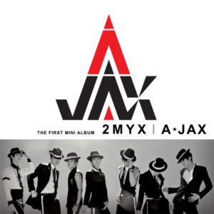 2MYX ( 투마이엑스 ) / エイジャックス ( 에이젝스 / A-JAX )